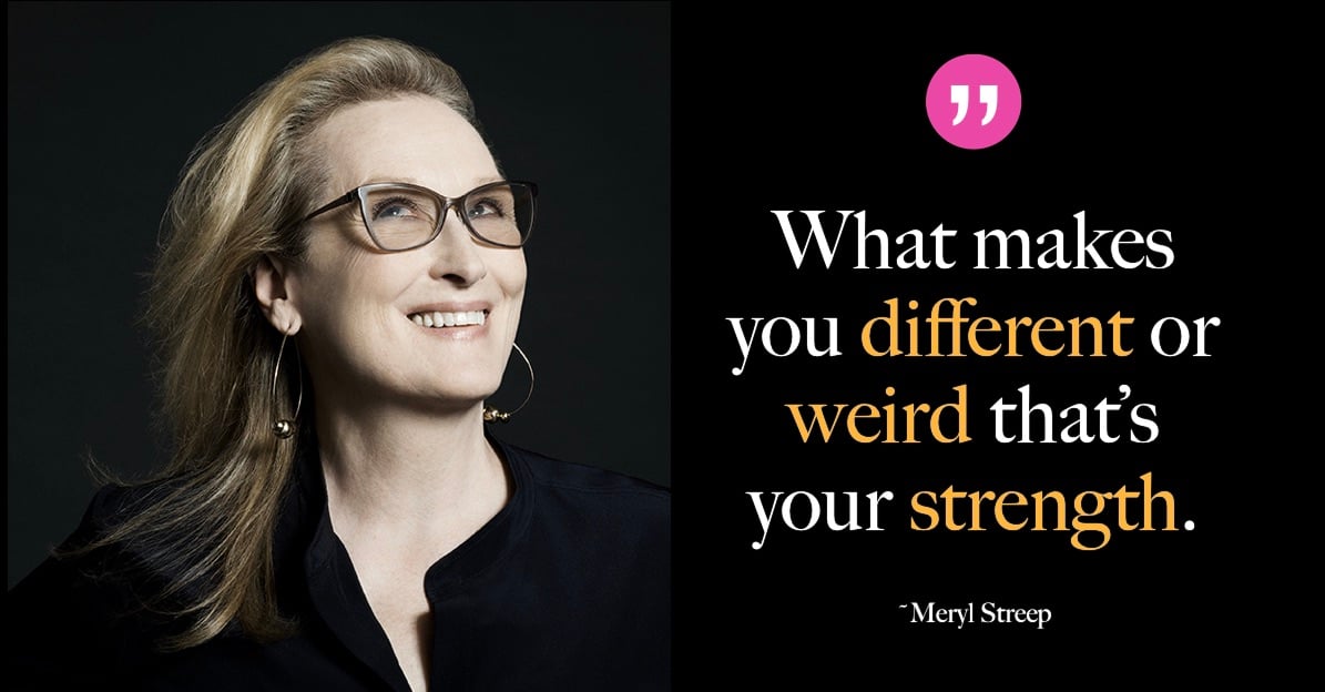 17 Meryl Streep Inspiring Quotes For Those Who Want To Live Life On