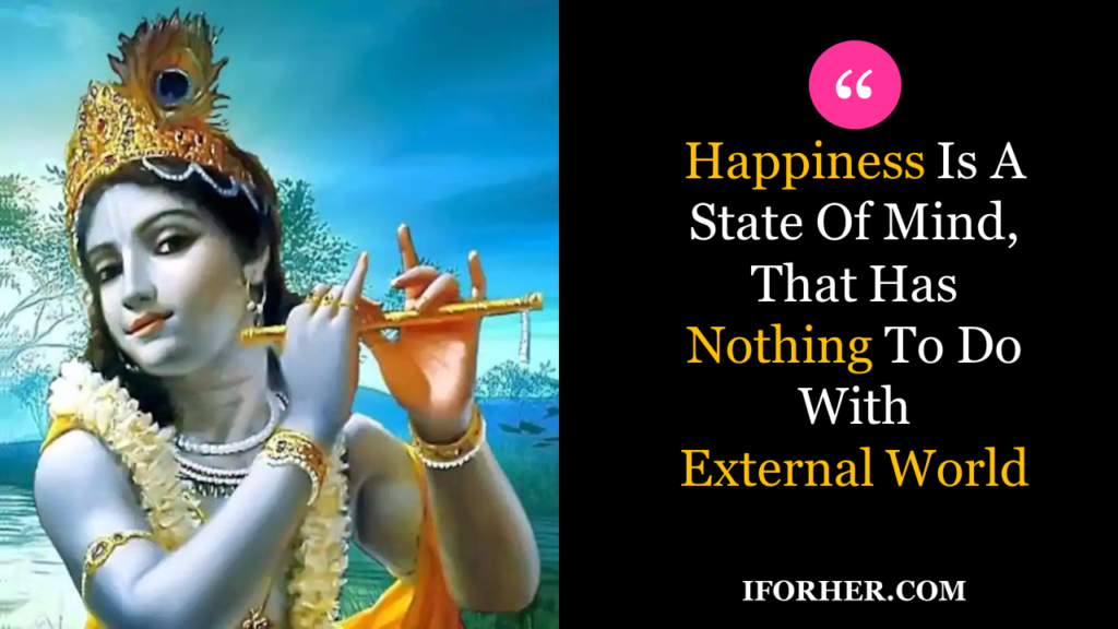 Happiness Is A State Of Mind, That Has Nothing To Do With External World