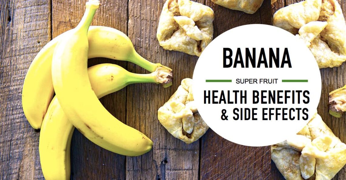 12 Benefits Of Banana On Health & Its Side Effects