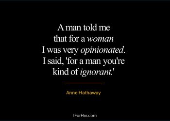 Anne Hathaway Quotes - IForHer Quotes