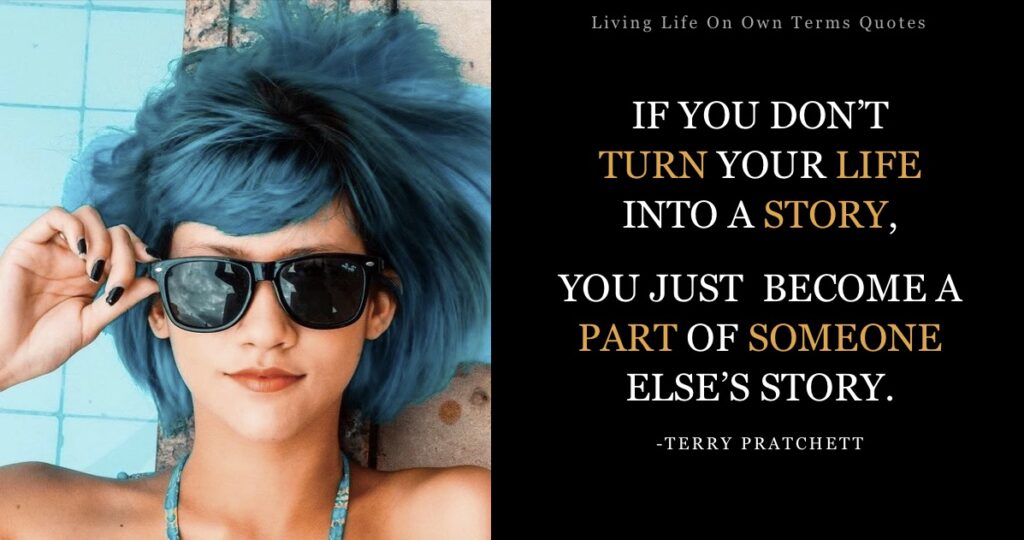Living-life-own-terms-quotes