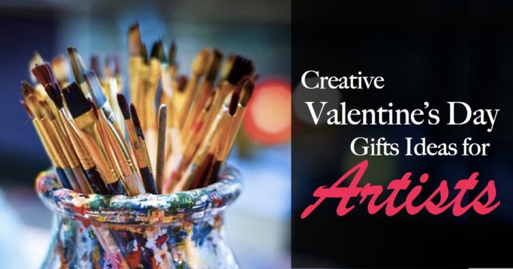Best Valentine's Gift For Creative Artists