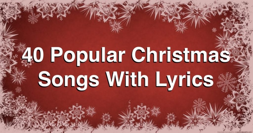 40 Best Christmas Songs (With Lyrics) Of All Time To Make XMas Special