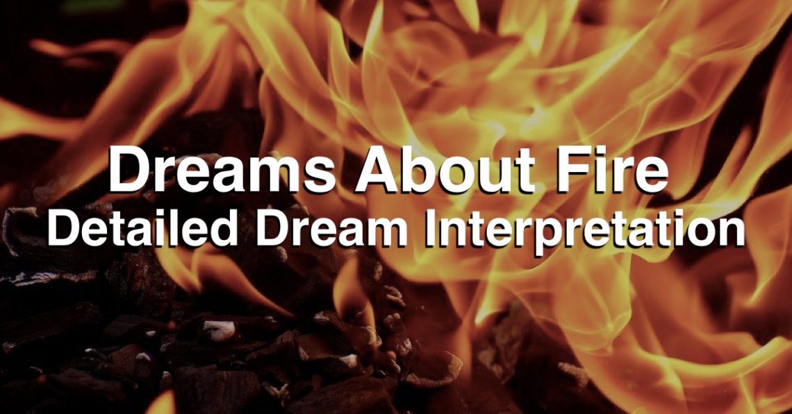 What Does It Mean When You Dream Of Fire? Explained In Detail