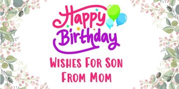 Happy Birthday Son From Mom -14 - Wishes, Greetings, Quotes