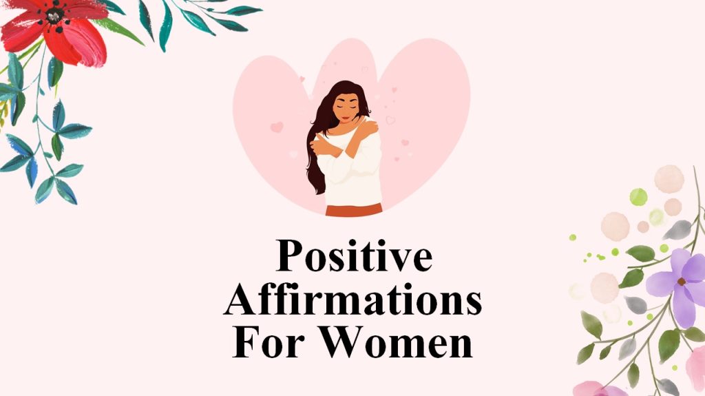 150 Positive Daily Affirmations For Women [2023]