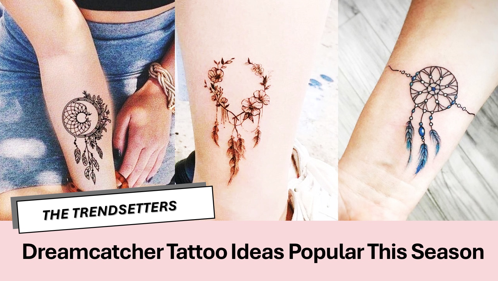 Top 50 Best Dreamcatcher Tattoo Ideas IFORHER