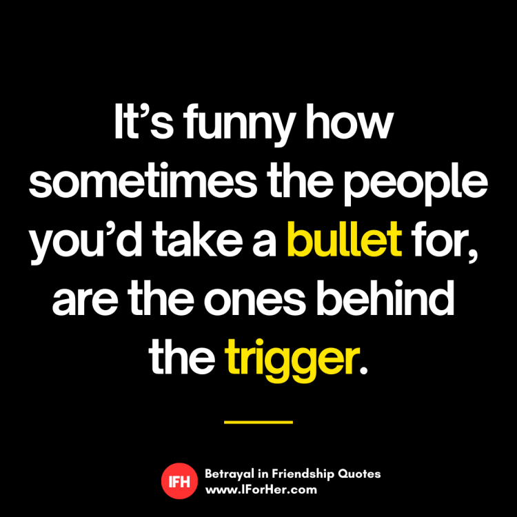 25 Betrayal Quotes On Friends Who Stabbed You In The Back - IForHer