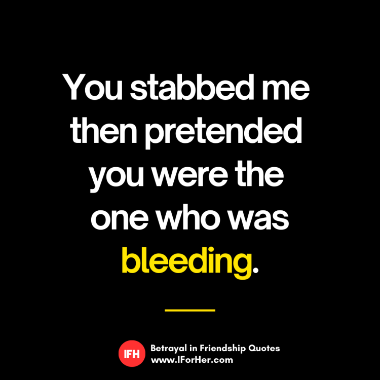 25 Betrayal Quotes On Friends Who Stabbed You In The Back IForHer(01)