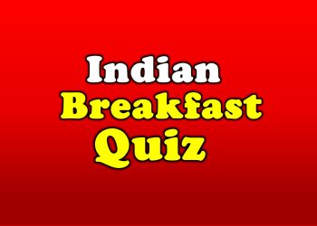 Indian Breakfast Quiz
