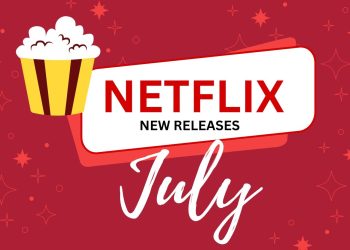 Netflix New Releases July 2025