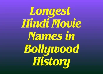 Longest Hindi Movie Names | Bollywood Movies With Long Names