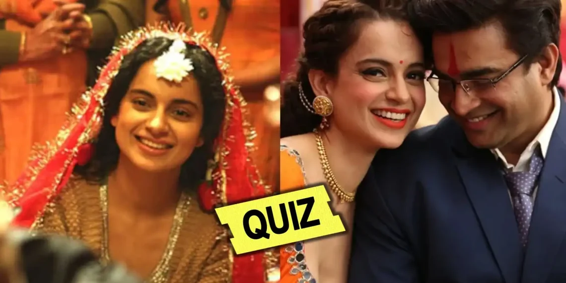 Kangana Ranaut Movie Quiz