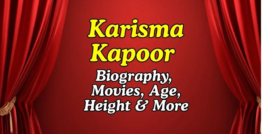 Karisma-Kapoor-Bio-Movies-Age-Height-More