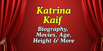 Katrina Kaif Biography Movies Age Height and More