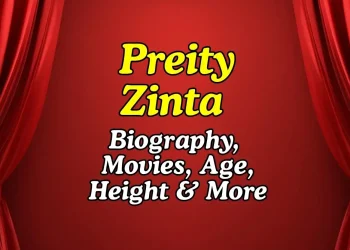 Preity Zinta Bio: Movies, Age, Height & More