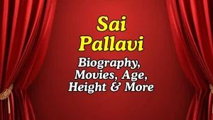 Sai Pallavi Bio Age Net Worth