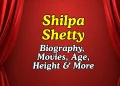 Shilpa Shetty Height, Age, Movies, Business Ventures , Net Worth