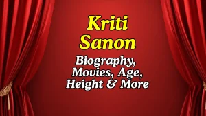 Kriti Sanon Bio Height Movies Age
