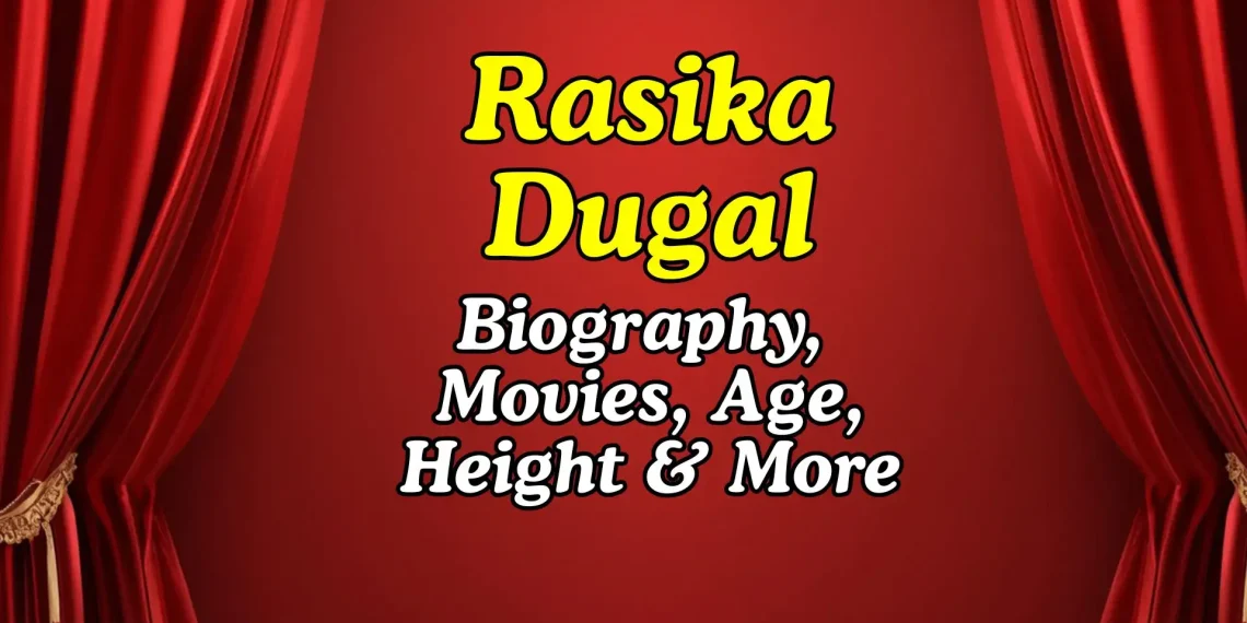 Rasika Dugal Age Height Movies Web Shows Net Worth