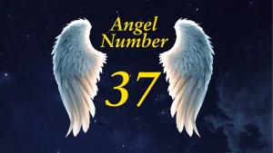 Angel Number 37 Meaning