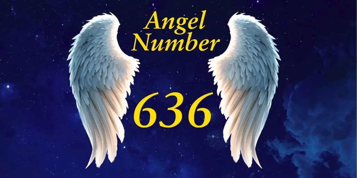 Angel Number 636 Meaning