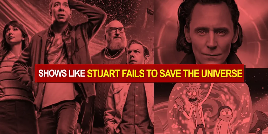 Shows like Stuart Fails To Save The Universe