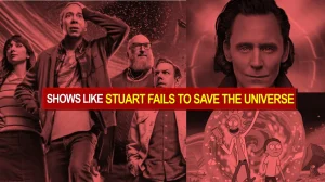 Shows like Stuart Fails To Save The Universe