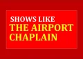 Shows like the airport chaplain