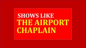 Shows like the airport chaplain